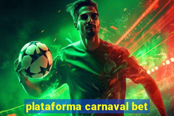 plataforma carnaval bet